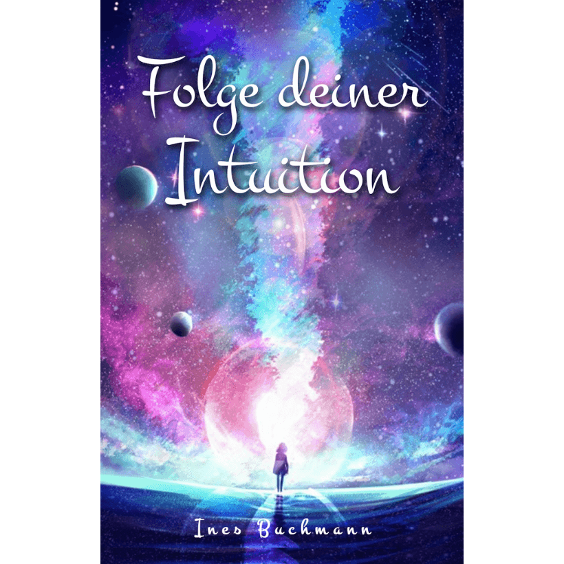 Ines Buchmann - Folge deiner Intuition