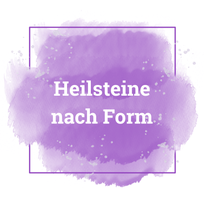 Heilsteine in verschiedenen Formen entdecken